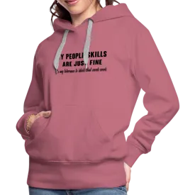 It's My Tolerance To Idiots That Needs Work Women’s Premium Hoodie