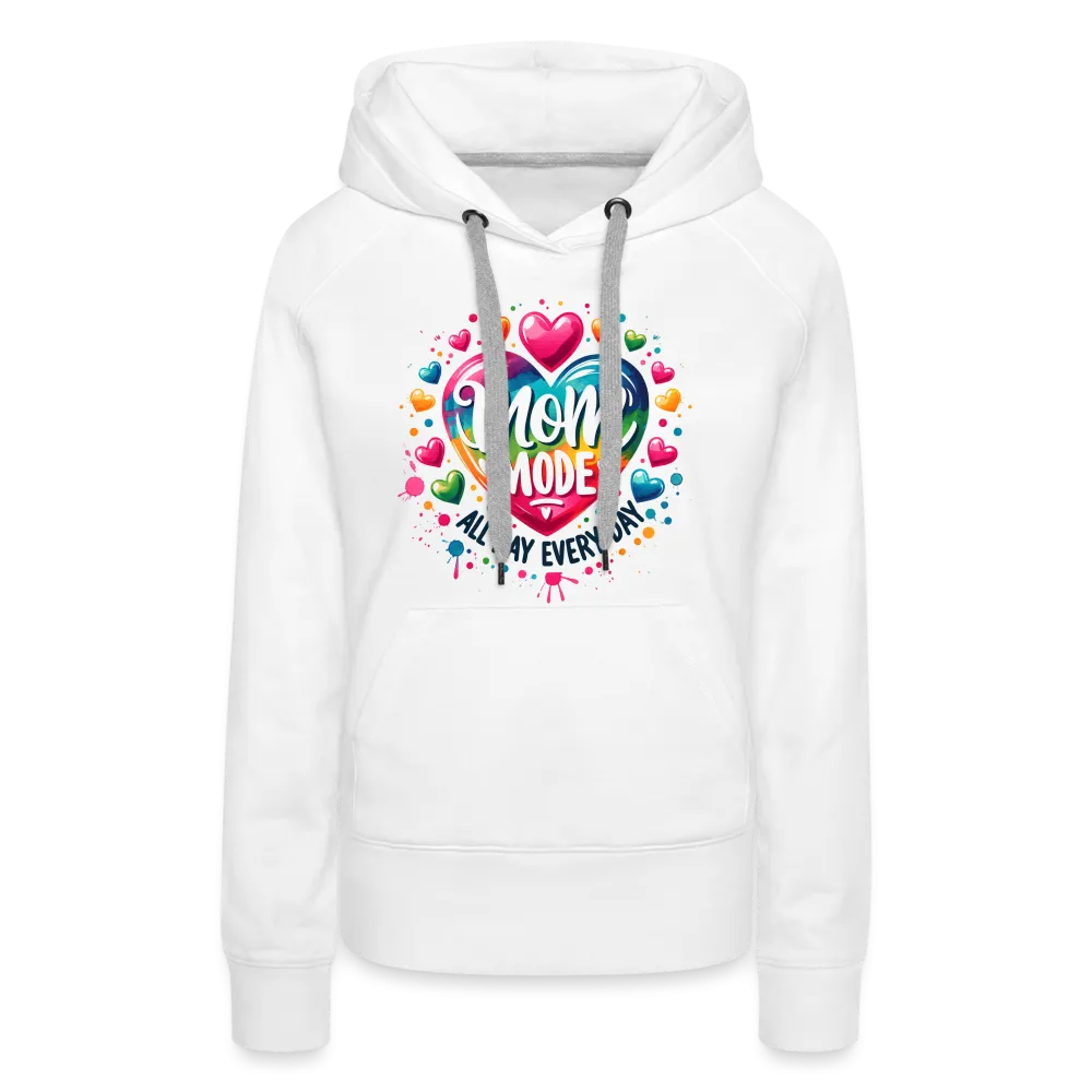 Mom Mode All Day Every Day Women’s Premium Hoodie