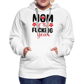 Mom of the Fucking Year Women’s Premium Hoodie