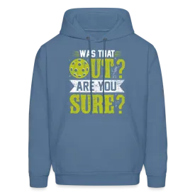 Was That Out Are You Sure (Pickleball) Hoodie
